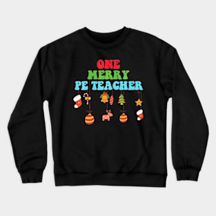 Groovy One Merry Pe Teacher Christmas Teacher Crewneck Sweatshirt